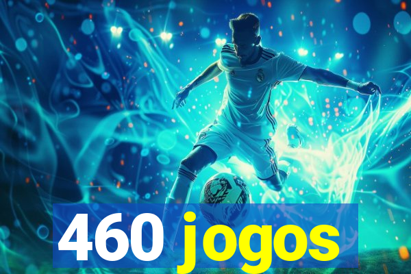 460 jogos